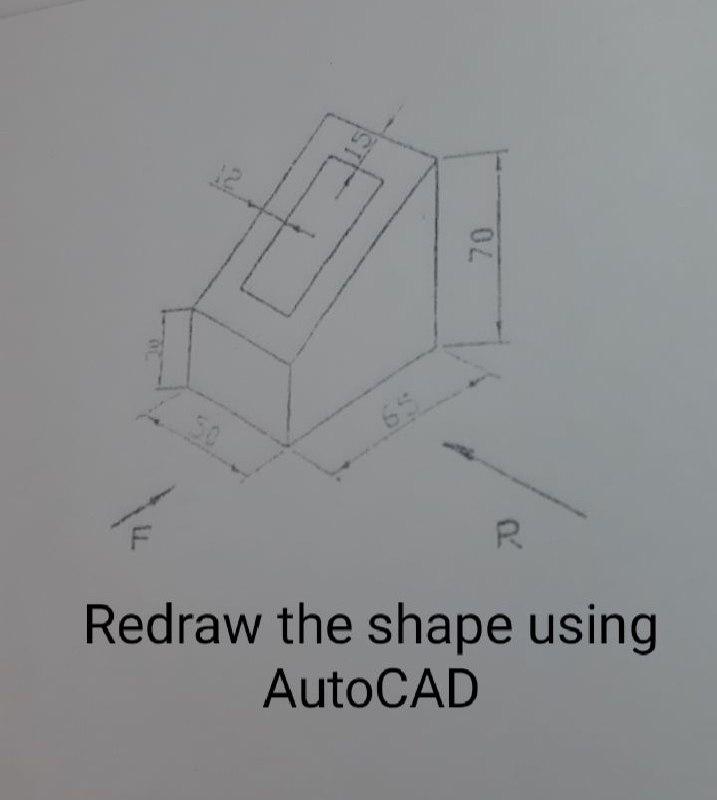 70 R Redraw the shape using AutoCAD