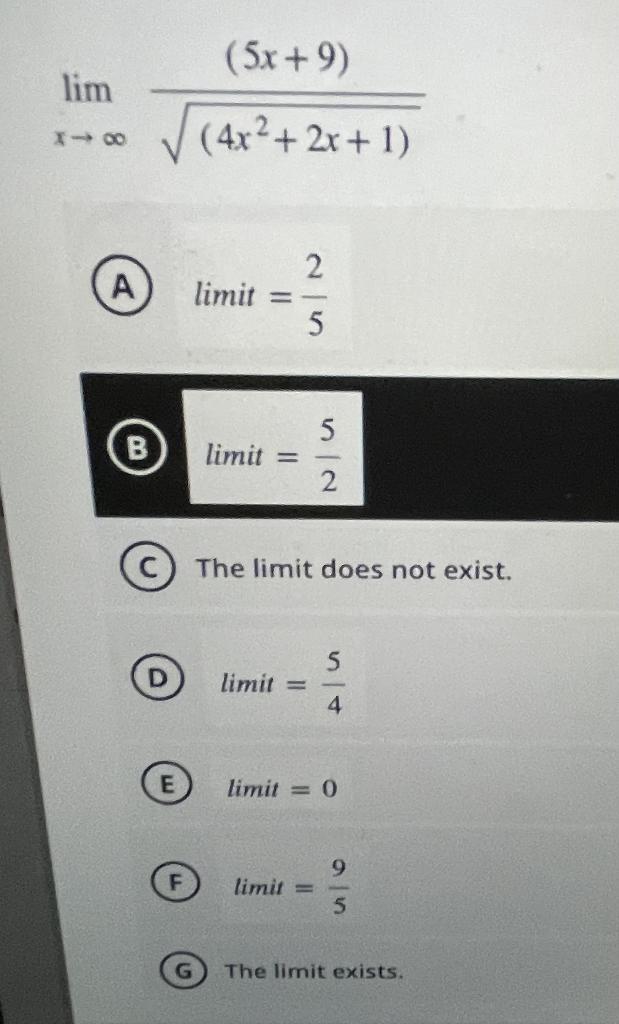 Solved Limx→∞(4x2+2x+1)(5x+9) (A) Limit =52 Limit =25 The | Chegg.com