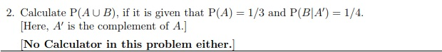 Solved 2. Calculate P(AUB), If It Is Given That P(A) = 1/3 | Chegg.com