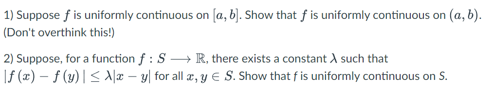 Solved 1) Suppose F Is Uniformly Continuous On [a,b]. Show | Chegg.com