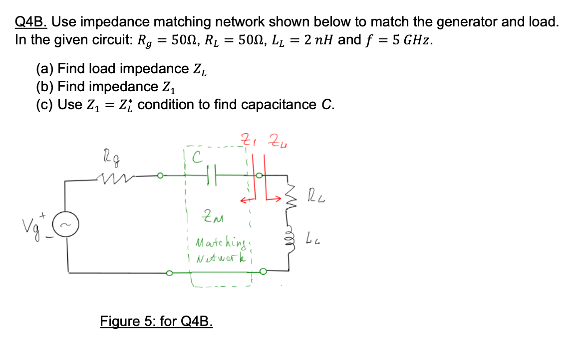 Solved Q4B. Use impedance matching network shown below to