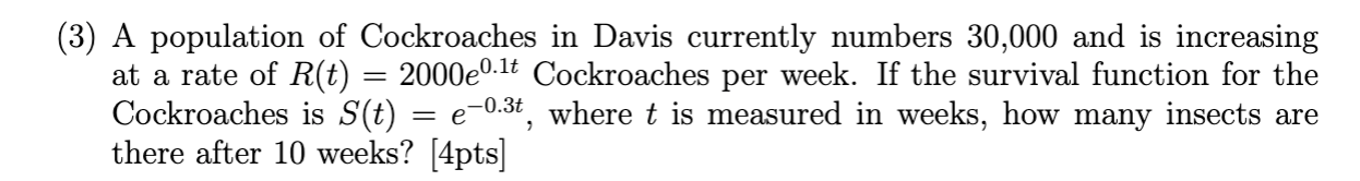 Solved (3) A population of Cockroaches in Davis currently | Chegg.com
