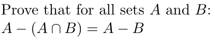 Solved Prove That For All Sets A And B : A−(A∩B)=A−B | Chegg.com