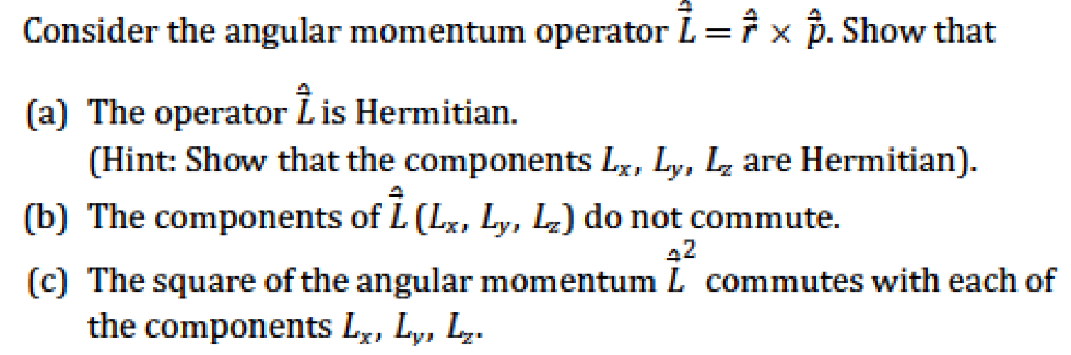 Solved 4 Consider the angular momentum operator L = F x p. | Chegg.com