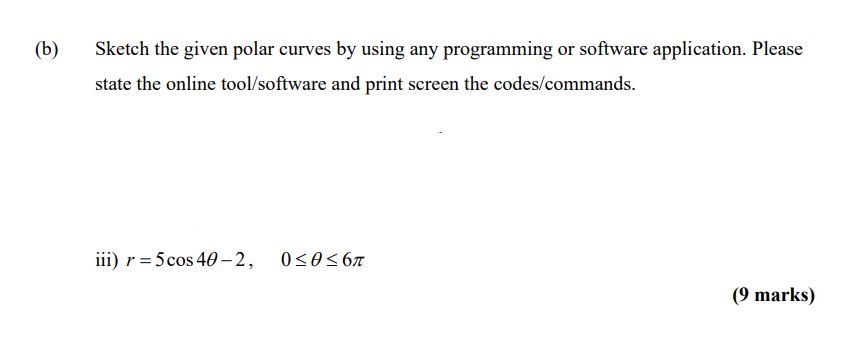 Solved (b) Sketch The Given Polar Curves By Using Any | Chegg.com