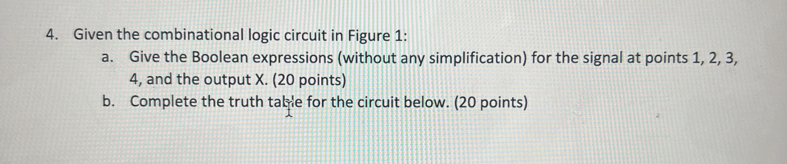 Solved 4. Given The Combinational Logic Circuit In Figure 1: | Chegg.com