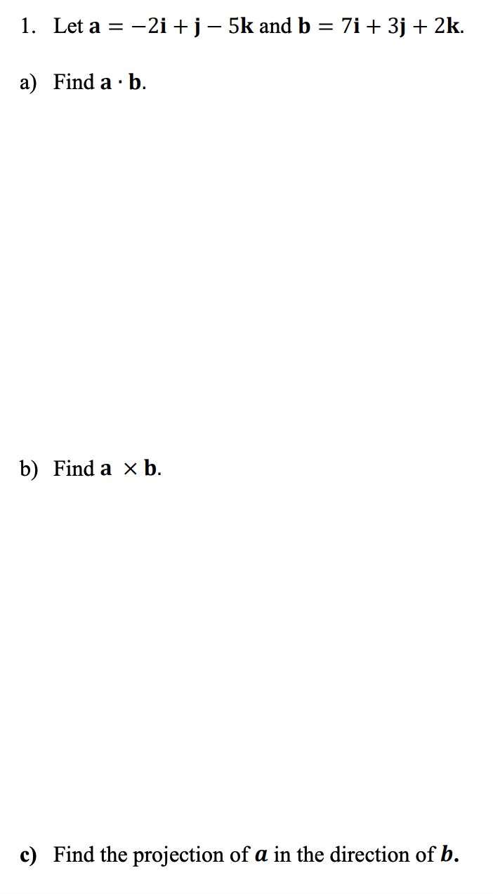 Solved 1. Let A = -2i+j – 5k And B = 7i + 3j + 2k. A) Find A | Chegg.com