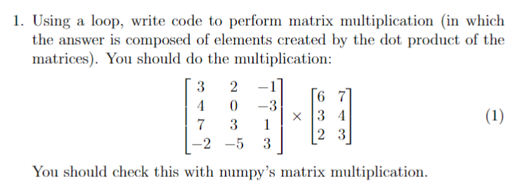 Solved 1. Using a loop, write code to perform matrix | Chegg.com
