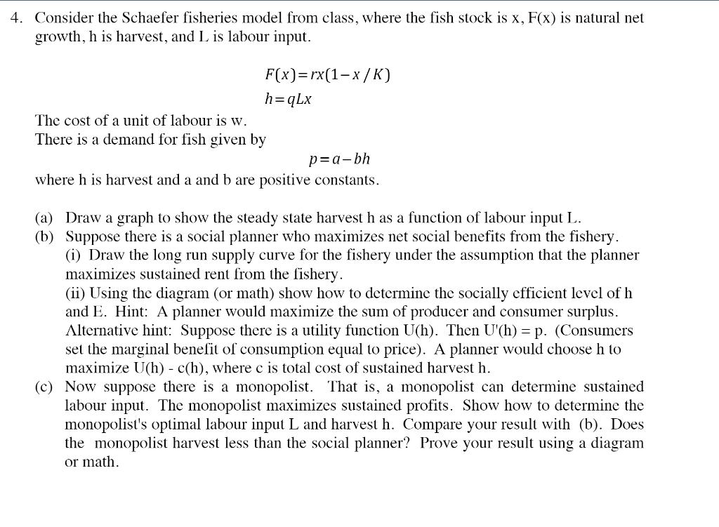 Solved 4. Consider the Schaefer fisheries model from class, | Chegg.com