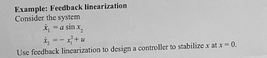 Solved Example: Feedback Linearization Consider The System | Chegg.com