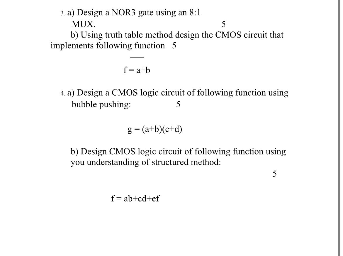 [Solved] a) Design a NOR3 gate using an 81 MUX. b) Using