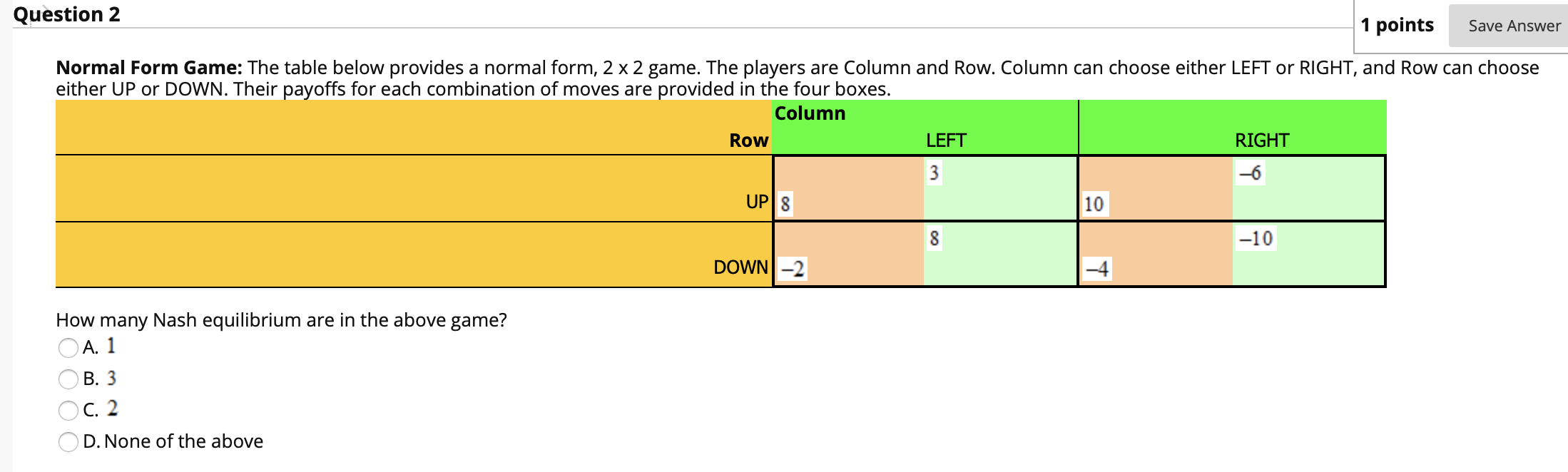 Solved Question 15 1 points Save Answer Normal Form Game: | Chegg.com