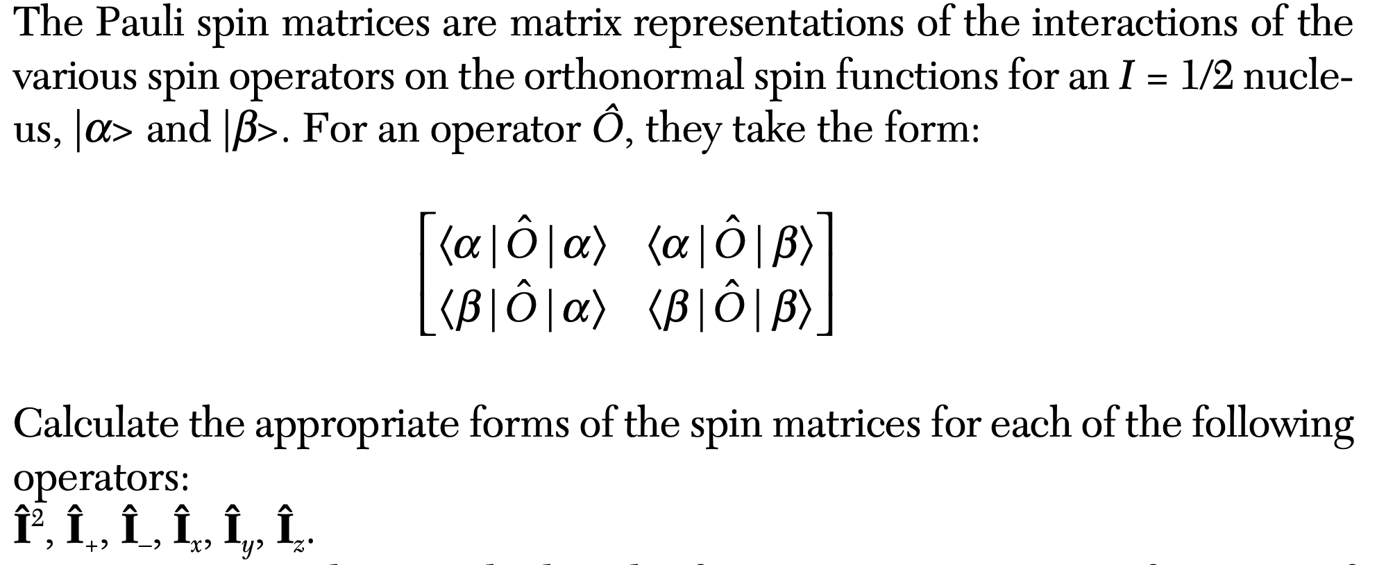 Solved The Pauli spin matrices are matrix representations of | Chegg.com