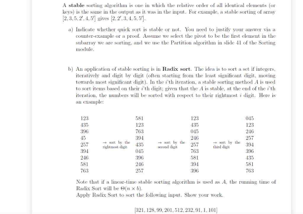 A stable sorting algorithm is one in which the relative order of all identical elements (or keys) is the same in the output a