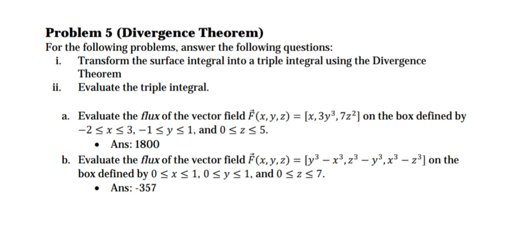 Solved Problem 5 (Divergence Theorem) For the following | Chegg.com