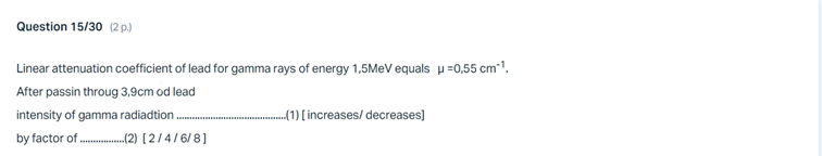Solved Question 15/30 (2) Linear attenuation coefficient of | Chegg.com