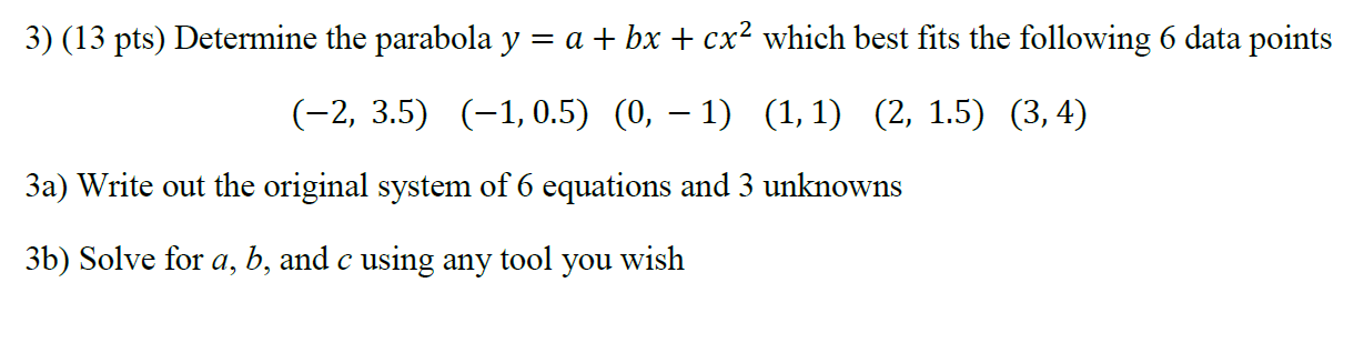 Solved 3) (13 pts) Determine the parabola y = a + bx + cx2 | Chegg.com