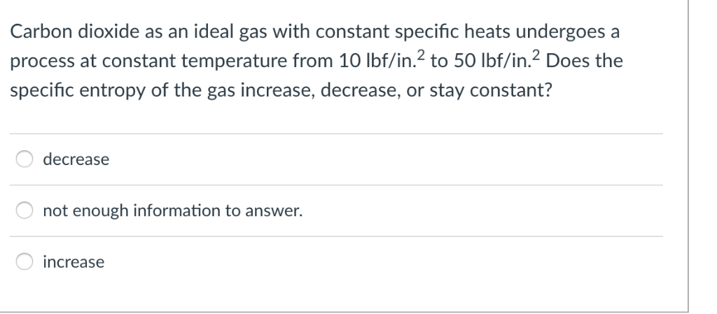 Solved Carbon dioxide as an ideal gas with constant specific | Chegg.com