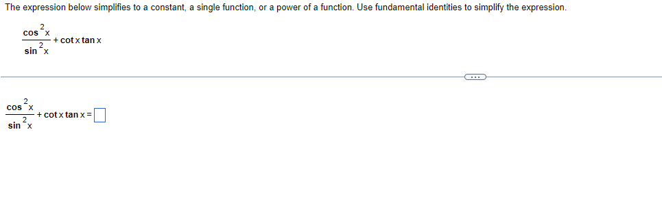 Solved sin2xcos2x+cotxtanx sin2xcos2x+cotxtanx= | Chegg.com