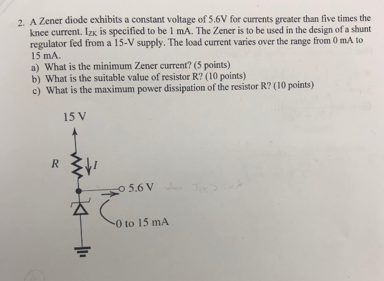 Solved 2. A Zener diode exhibits a constant voltage of 5.6V