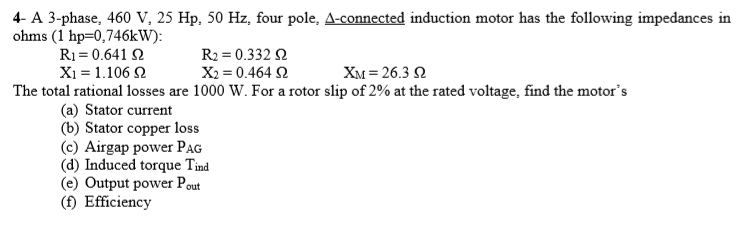 Solved 4- A 3-phase, 460 V, 25 Hp, 50 Hz, four pole, | Chegg.com