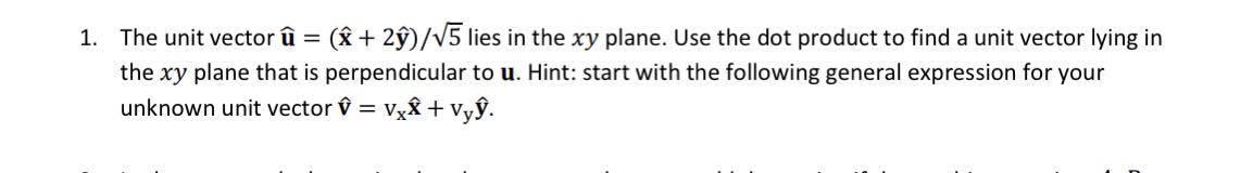 Solved 1. The unit vector u=(x^+2y^)/5 lies in the xy plane. | Chegg.com