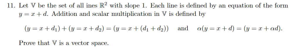 Solved 11. Let V be the set of all ines R2 with slope 1. | Chegg.com