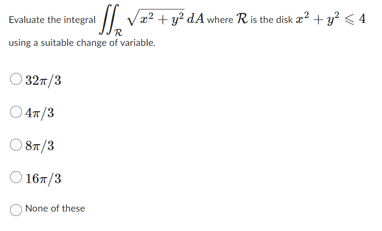 Solved Evaluate the integral ∬Rx2+y2dA where R is the disk | Chegg.com