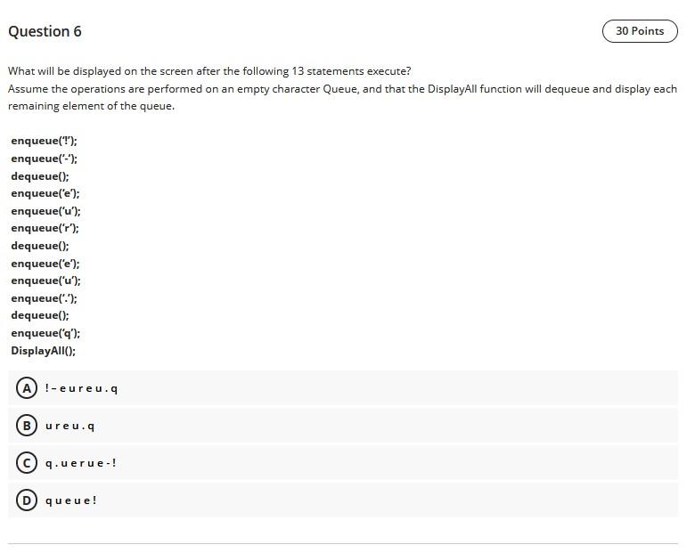 Solved Question 6 30 Points What will be displayed on the | Chegg.com