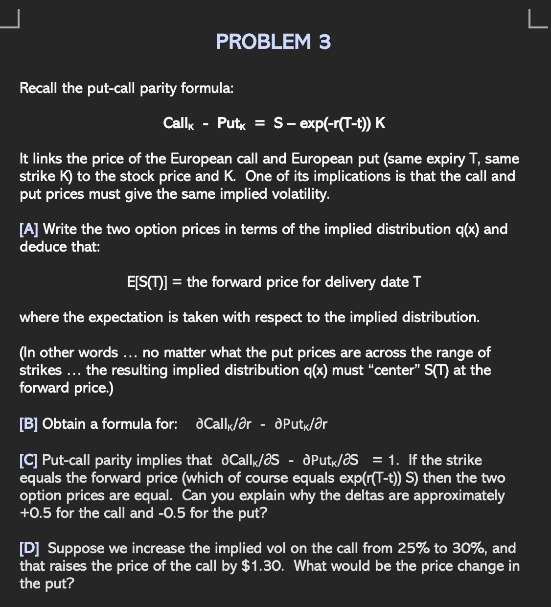 Solved PROBLEM 3 Recall the put-call parity formula: Call | Chegg.com