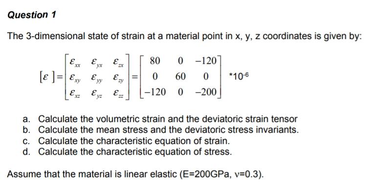 Solved Question 1 The 3-dimensional state of strain at a | Chegg.com