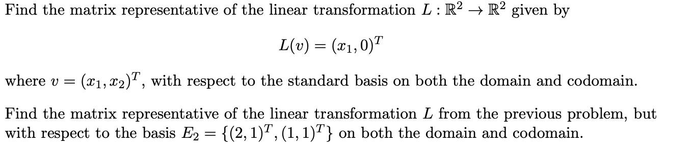 Solved Find the matrix representative of the linear | Chegg.com