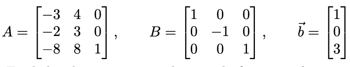 Solved Consider the matrix i) Find A10 times vector b by | Chegg.com