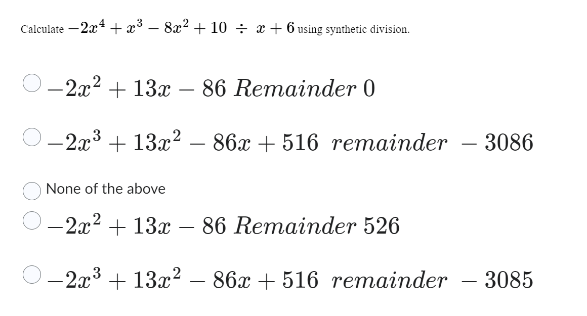 Solved Calculate −2x4+x3−8x2+10÷x+6 using synthetic | Chegg.com