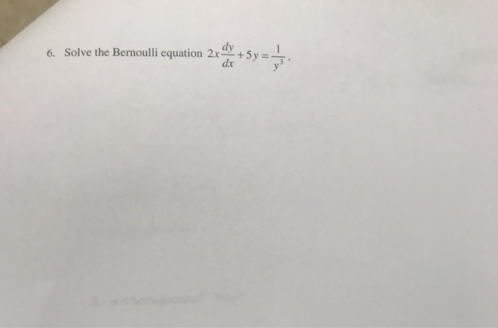 Solved 6. Solve the Bernoulli equation 2x+5y dy dx | Chegg.com