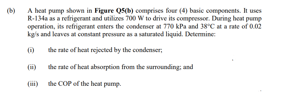 Solved B) A Heat Pump Shown In Figure Q5(b) Comprises Four | Chegg.com