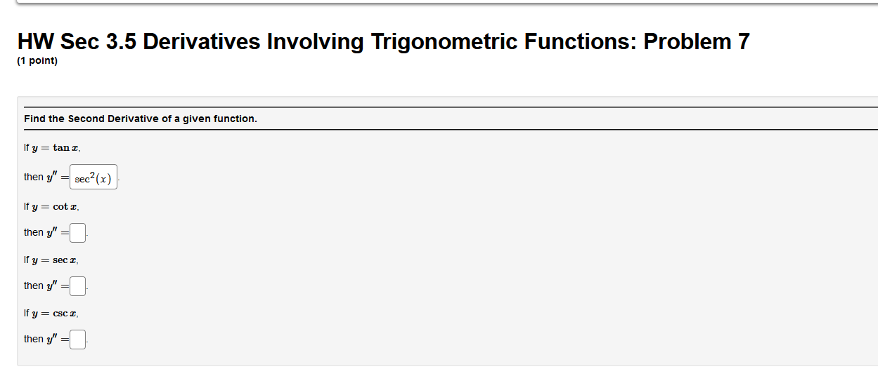 HW Sec 3.5 Derivatives Involving Trigonometric Functions: Problem 7 Find the Second Derivative of a given function. If \( y=\