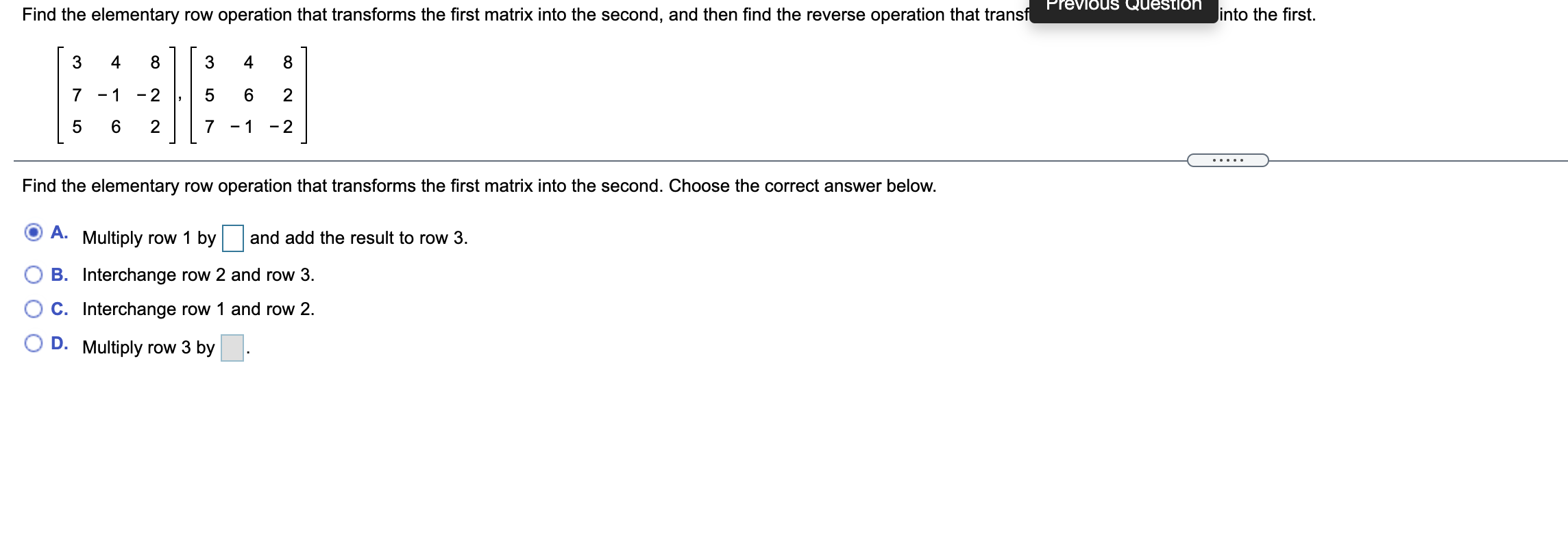 Solved Previous Question Find the elementary row operation Chegg