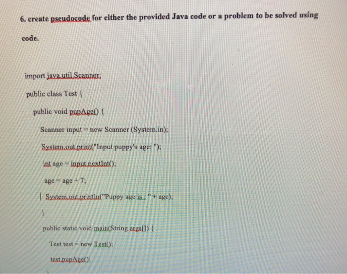 Solved 6. create pseudosode for either the provided Java | Chegg.com