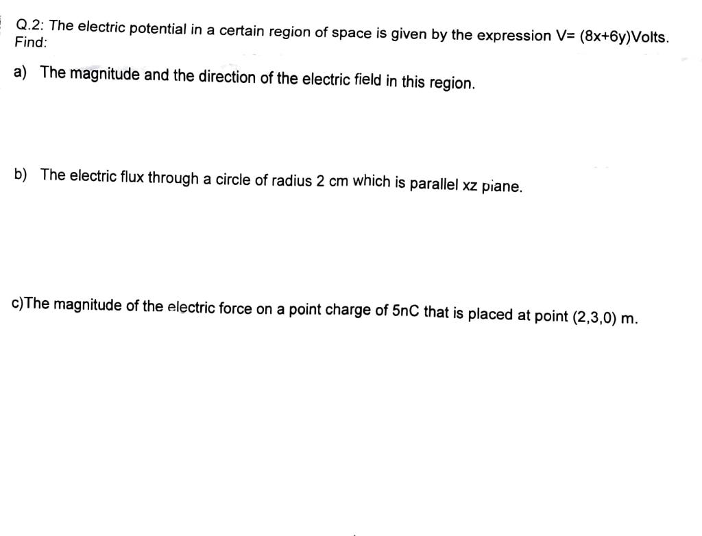 Solved Q.2: The electric potential in a certain region of | Chegg.com