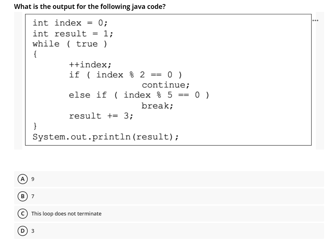 Solved What is the output for the following java code? = = | Chegg.com