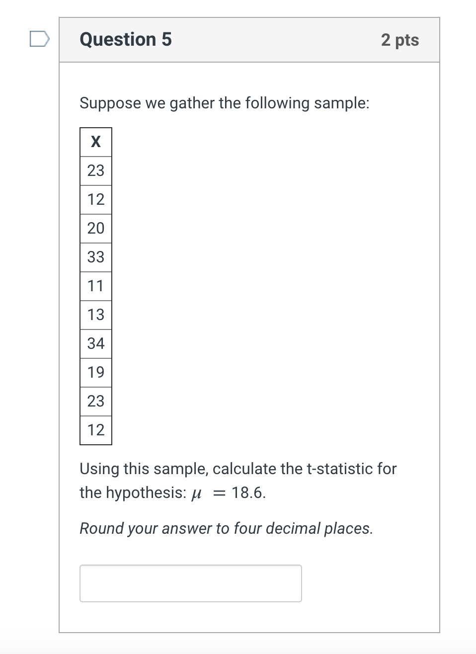 Solved Question 5 2 pts Suppose we gather the following | Chegg.com