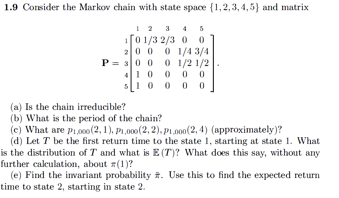 Solved 1.9 Consider the Markov chain with state space | Chegg.com
