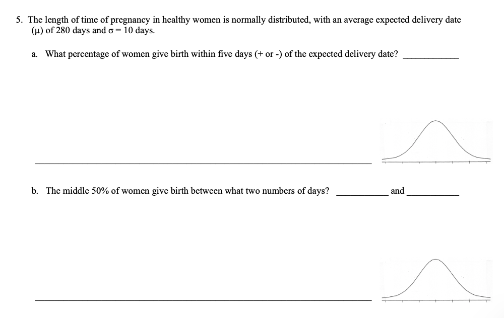 Solved 5. The length of time of pregnancy in healthy women