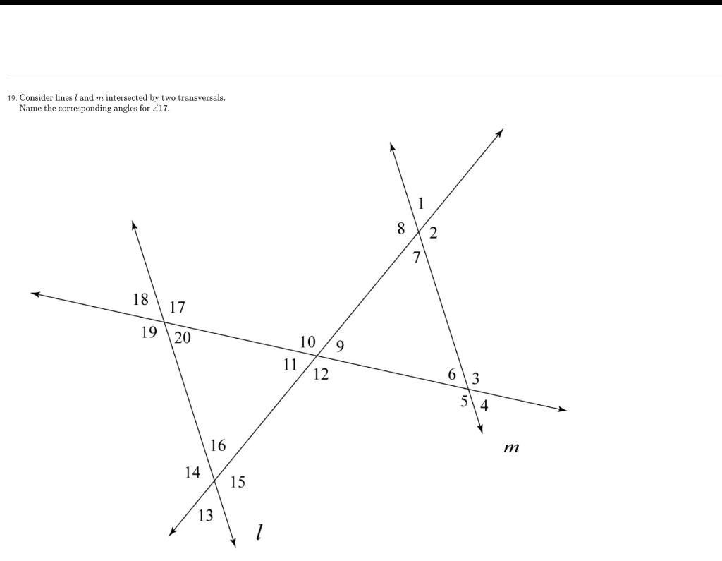 Solved 19. Consider lines l and m intersected by two | Chegg.com