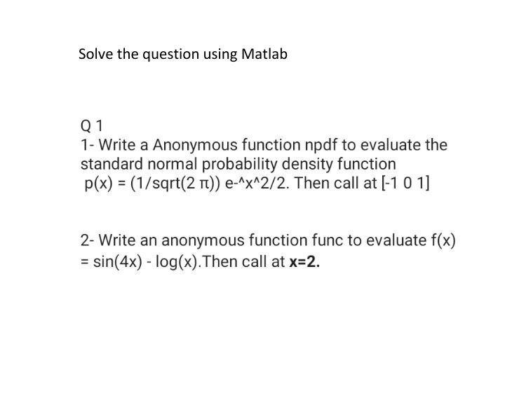 Solved Solve the question using Matlab Q 1 1- Write a | Chegg.com