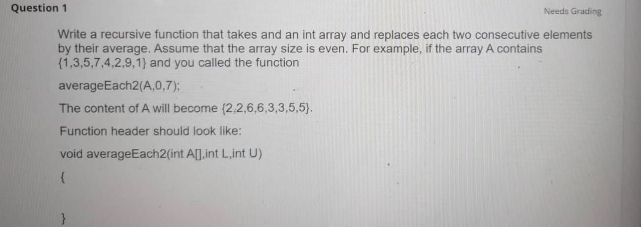Solved Question 1 Needs Grading Write a recursive function | Chegg.com