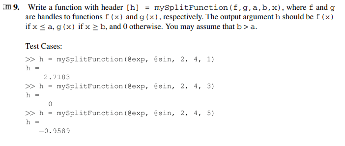 Solved 9. Write a function with header [h]= mySplitFunction | Chegg.com