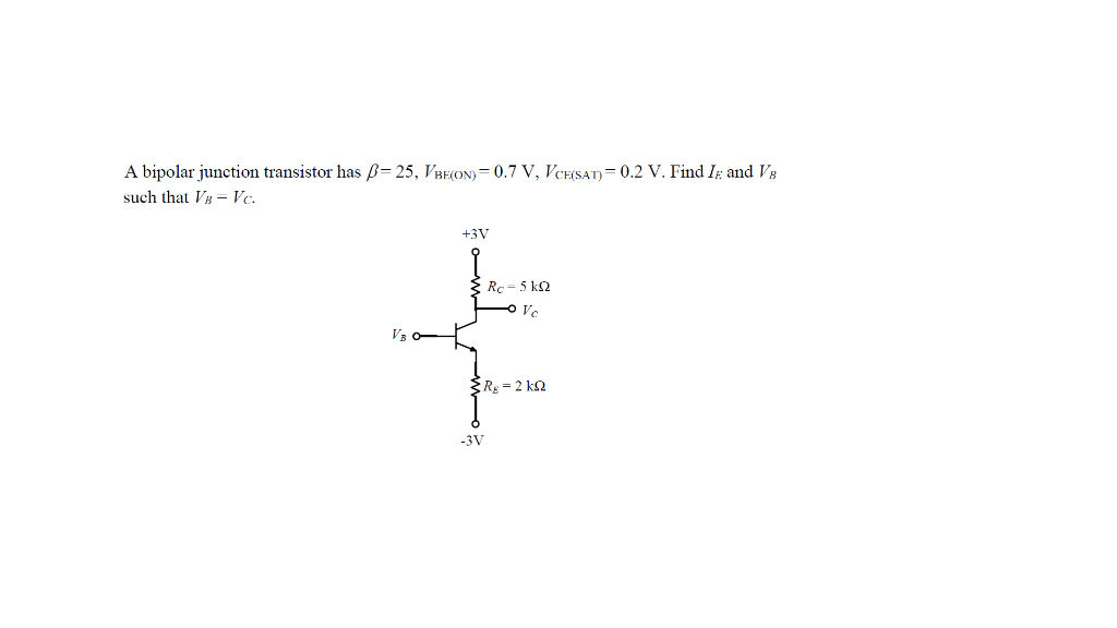 Solved A Bipolar Junction Transistor Has P 25 V Beon 0 Chegg Com