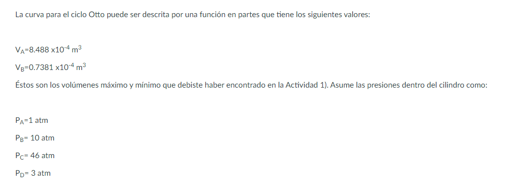 La curva para el ciclo Otto puede ser descrita por una función en partes que tiene los siguientes valores: \[ \begin{array}{l